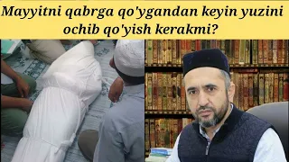 Mayyitni qabrga qo'yganda yuzini ochish... Muhammad Ayyub domla