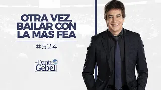 Dante Gebel #524 | Otra vez, bailar con la más fea