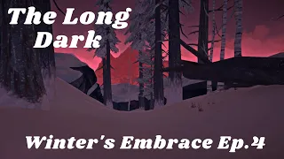 The Long Dark - Winter's Embrace Episode 4 | Surviving in Northern Canada | Single Player