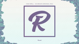 Ivan Spell - So Brave (Original Mix) [RB23]