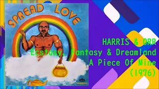 HARRIS & ORR - Ecstasy, Fantasy & Dreamland - A Piece Of Mine (1976) Soul Funk *Michael Orr