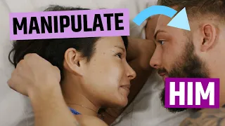 How to MANIPULATE Men into LOVING You (13 Tips)