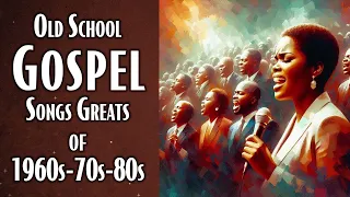 2 Hours of  Best Old School Gospel Music of the 60-70-80s | Mix the best song Old Gospel Of All Time