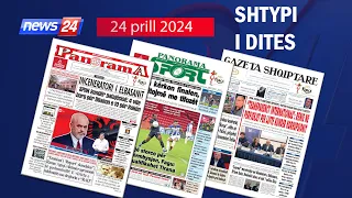 24 prill 2024 "Shtypi i dites" në News24 - "Koha për t'u zgjuar" ne studio Edvin Peçi