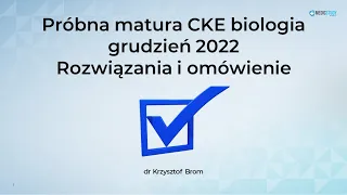 Próbna matura CKE biologia grudzień 2022 – rozwiązania i omówienie