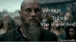 Vikings - Tribute - Who Is Your King