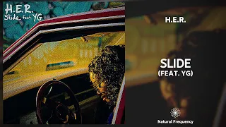 H.E.R. - Slide ft. YG (432Hz)