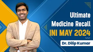 Ultimate Medicine Recall INI-CET May 2024 by Dr. Dilip Kumar | Cerebellum Academy