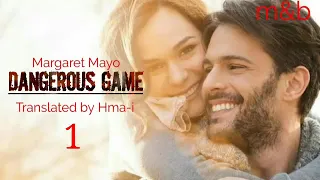 DANGEROUS GAME - 1 | Love story (m&b) | Translator : Hma-i