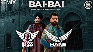 Bai Bai Remix  - DJ HANS X DJ SSS | Gulab Sidhu Ft. Sidhumoosewala | New Punjabi Songs 2020