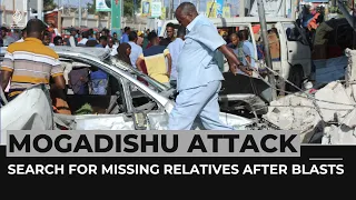 Somalis in desperate search for missing loved ones after blasts