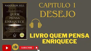 Capítulo 1 do Livro Quem Pensa Enriquece - Desejo