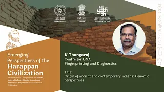 30 | Origin of ancient and contemporary Indians: Genomic perspectives | K Thangaraj