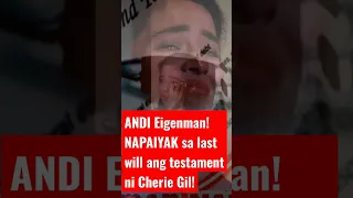 ANDI EIGENMAN!BUMUHOS ang luha nang mabasa ang Last Will and Testament ni Cherie Gil!