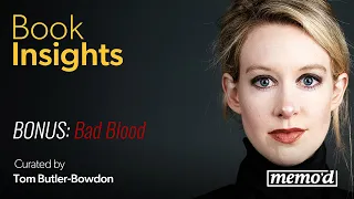BONUS Episode: Elizabeth Holmes & Theranos: Book Insight on Bad Blood by John Carreyrou