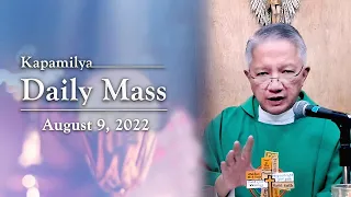 August 9, 2022 | Be Humble, Grateful, And Trusting | Kapamilya Daily Mass
