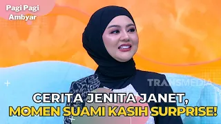 Cerita Jenita Janet, Momen Suami Kasih Surprise! | PAGI PAGI AMBYAR (13/9/23) P2