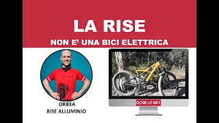 RISE: RISE NON E' UNA BICI ELETTRICA, test bike Orbea Rise con Daniele Muflone