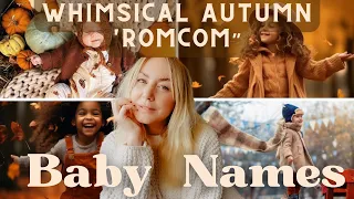 Whimsical Autumn Baby Names with Meanings - The ROMCOM AESTHETIC Trend Is Here! SJ STRUM