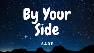 Sade - By Your Side 🎵 (Lirik & Terjemahan)