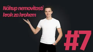 #7 Proces nákupu nemovitosti - JAK KOUPIT INVESTIČNÍ BYT KROK ZA KROKEM