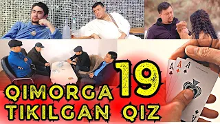 QIMORGA TIKILGAN QIZ 19-QISM | ҚИМОРГА ТИКИЛГАН ҚИЗ 19-ҚИСМ