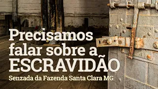 SENZALA e MASMORRA INTACTA na FAZENDA SANTA CLARA - A história pouco mostrada