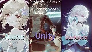 Darkside x Unity x Alone | Switching Vocals {WalkerTheXOX mashup}