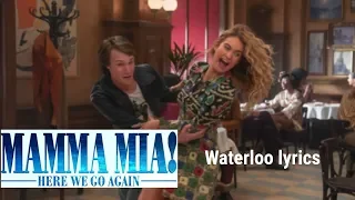 Mamma Mia: Here We Go Agian- Waterloo Lyrics