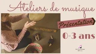 Présentation des mes ateliers d’éveil musical en crèche, MAM, en famille