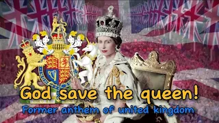 God save the queen!|Former anthem of united kingdom