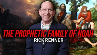 Noah's Prophetic Family | Rick Renner