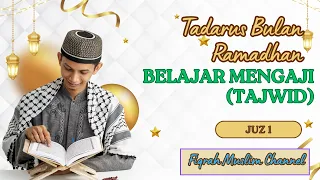 Tadarus Bulan Suci Ramadhan; Belajar Mengaji Tajwid Dengan Benar (Juz 1)