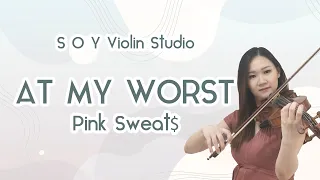 AT MY WORST - PINK SWEAT$ (Violin Cover with Sheet Music and Tab)