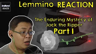 The Enduring Mystery of Jack the Ripper (Part 1) | Lemmino | ImBumi Reaction