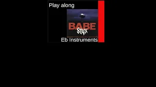 Babe (Styx, 1979), Eb-Instrument Play along