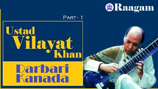 Ustad Vilayat Khan II Raga - Darbari Kanada (Part - 1)