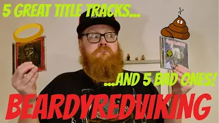 10 Great Title Tracks and 5 BAD: My Response!