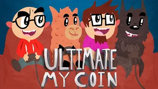 Northernlion but he only says MY COIN!!!