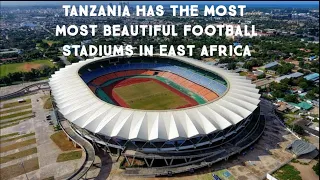 8 beautiful Football Stadiums in Tanzania