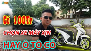 Có 100 củ, Nên mua xe máy XỊN hay Ô TÔ CỎ | Việt Bắc Car