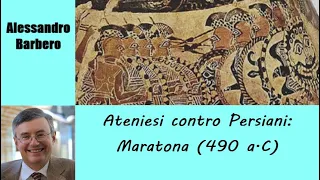 Ateniesi contro Persiani: Maratona (490 a.C.) - di Alessandro Barbero