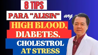 8 Tips Para "Alisin" ang High Blood, Diabetes, Cholesterol at Stress - By Doc Willie Ong