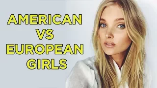 The Difference Between American vs European Girls -- Expert Calibration