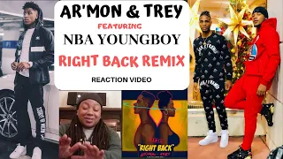ARMON & TREY RIGHT BACK REMIX FT NBA YOUNGBOY REACTION!!  THIS SHIT FUEGO!!!!