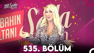 Sabahın Sultanı Seda Sayan 535. Bölüm (24 Ocak 2024)