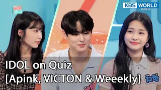 [ENG] IDOL on Quiz #5 (Apink,VICTON&Weeekly)KBS WORLDTV legend program requested by fans|KBS WORLDTV