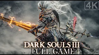 Dark Souls 3 + DLC's｜Full Game Playthrough｜4K HDR