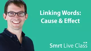 Linking Words: Cause & Effect - Intermediate English with Shaun #58