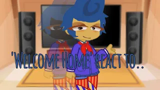 'Welcome Home' React to... 1/?????? || 'Welcome Home' ||